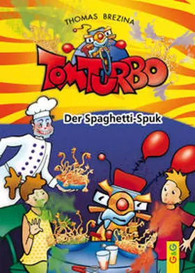 Brezina |  Tom Turbo: Der Spaghetti-Spuk | Buch |  Sack Fachmedien
