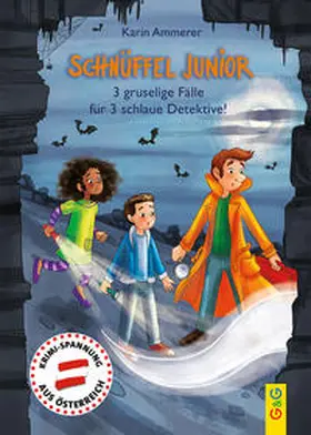 Ammerer |  Schnüffel Junior - 3 gruselige Fälle für 3 schlaue Detektive! | Buch |  Sack Fachmedien