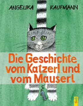 Kaufmann |  Die Geschichte vom Katzerl und vom Mauserl | Buch |  Sack Fachmedien
