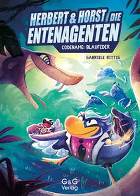 Rittig |  Herbert und Horst - Die Enten-Agenten: Codename Blaufeder | Buch |  Sack Fachmedien