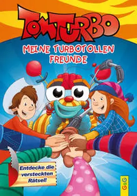  Tom Turbo - Meine turbotollen Freunde | Buch |  Sack Fachmedien