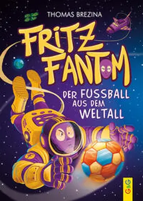 Brezina |  Fritz Fantom - Der Fußball aus dem Weltall | Buch |  Sack Fachmedien