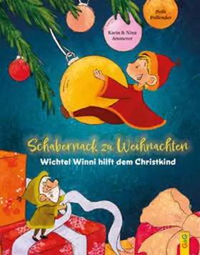 Ammerer |  Schabernack zu Weihnachten - Wichtel Winni hilft dem Christkind | Buch |  Sack Fachmedien