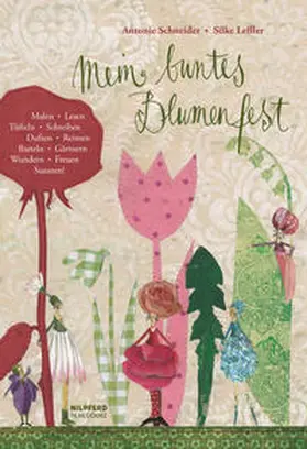 Schneider | Mein buntes Blumenfest | Buch | 978-3-7074-5123-8 | www2.sack.de