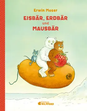 Moser | Eisbär, Erdbär und Mausbär | Buch | 978-3-7074-5243-3 | www2.sack.de