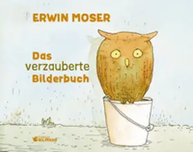 Moser | Das verzauberte Bilderbuch | Buch | 978-3-7074-5271-6 | www2.sack.de