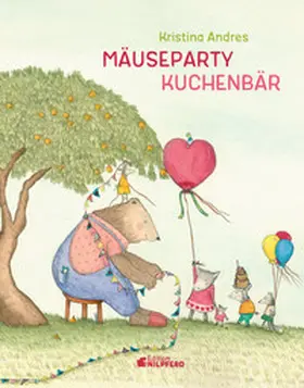 Andres | Mäuseparty - Kuchenbär! | Buch | 978-3-7074-5296-9 | www2.sack.de