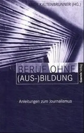Kaltenbrunner |  Beruf ohne (Aus-)Bildung | Buch |  Sack Fachmedien