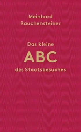 Rauchensteiner |  Das kleine ABC des Staatsbesuches | eBook | Sack Fachmedien