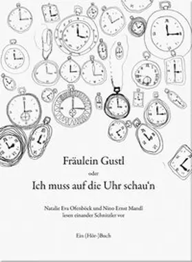 Ofenböck / Mandl |  Fräulein Gustl oder Ich muss auf die Uhr schau'n. Edition Meerauge | Buch |  Sack Fachmedien