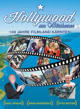 Retzer / Wiedergut / Spiehs |  Hollywood am Wörthersee | Buch |  Sack Fachmedien