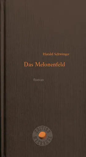 Schwinger |  Das Melonenfeld | Buch |  Sack Fachmedien