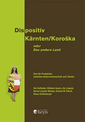 Holfelder / Kuehs / Liepold |  Dispositiv Kärnten/Koroška. Oder: Das andere Land | Buch |  Sack Fachmedien