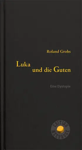 Grohs |  Luka und die Guten | Buch |  Sack Fachmedien