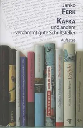 Ferk |  Kafka und andere verdammt gute Schriftsteller | Buch |  Sack Fachmedien