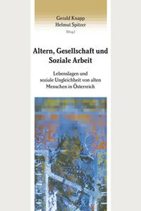Knapp / Spitzer |  Altern, Gesellschaft und Soziale Arbeit | Buch |  Sack Fachmedien