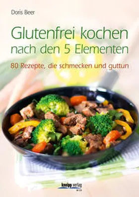 Beer |  Glutenfrei kochen nach den 5 Elementen | Buch |  Sack Fachmedien