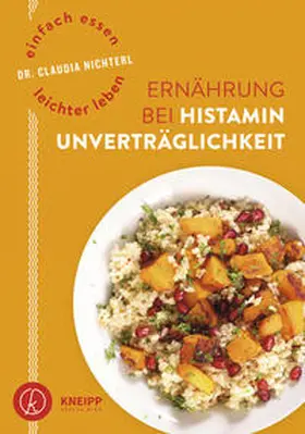 Nichterl |  Einfach essen - leichter leben Ernährung bei Histaminunverträglichkeit | Buch |  Sack Fachmedien