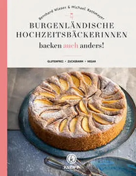 Wieser / Rathmayer |  Burgenländische Hochzeitsbäckerinnen backen auch anders | Buch |  Sack Fachmedien
