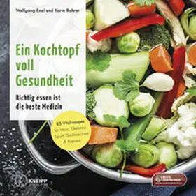 Exel / Rohrer | Ein Kochtopf voll Gesundheit | Buch | 978-3-7088-0796-6 | www2.sack.de