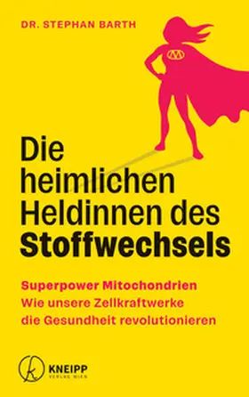 Barth |  Die heimlichen Heldinnen des Stoffwechsels | Buch |  Sack Fachmedien