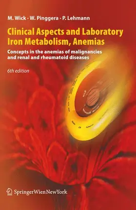 Wick / Pinggera / Lehmann |  Clinical Aspects and Laboratory. Iron Metabolism, Anemias | Buch |  Sack Fachmedien