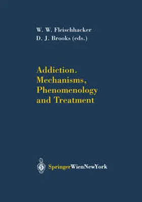 Fleischhacker / Brooks |  Addiction Mechanisms, Phenomenology and Treatment | eBook | Sack Fachmedien
