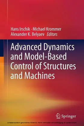 Irschik / Krommer / Belyaev | Advanced Dynamics and Model-Based Control of Structures and Machines | E-Book | sack.de