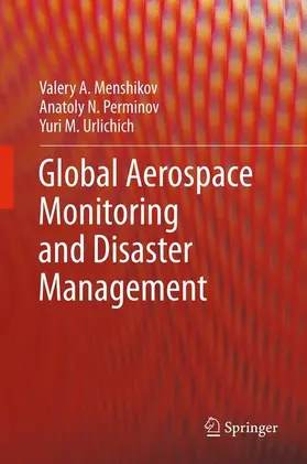 Menshikov / Urlichich / Perminov |  Global Aerospace Monitoring and Disaster Management | Buch |  Sack Fachmedien