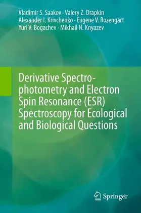 Saakov / Drapkin / Knyazev |  Derivative Spectrophotometry and Electron Spin Resonance (ESR) Spectroscopy for Ecological and Biological Questions | Buch |  Sack Fachmedien