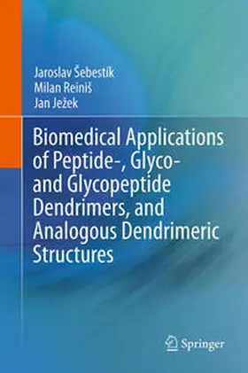 Sebestik / Jezek / Reinis |  Biomedical Applications of Peptide-, Glyco- and Glycopeptide Dendrimers, and Analogous Dendrimeric Structures | Buch |  Sack Fachmedien