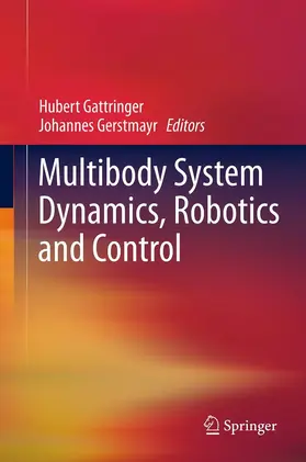 Gattringer / Gerstmayr |  Multibody System Dynamics, Robotics and Control | eBook | Sack Fachmedien