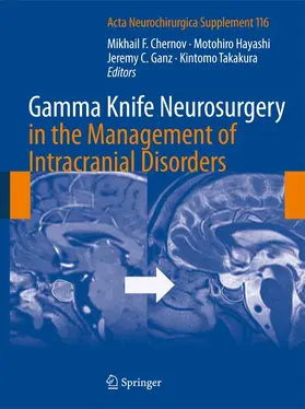 Chernov / Takakura / Hayashi |  Gamma Knife Neurosurgery in the Management of Intracranial Disorders | Buch |  Sack Fachmedien