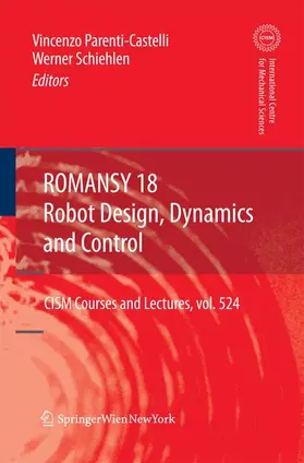 Parenti-Castelli / Schiehlen |  ROMANSY 18 - Robot Design, Dynamics and Control | Buch |  Sack Fachmedien