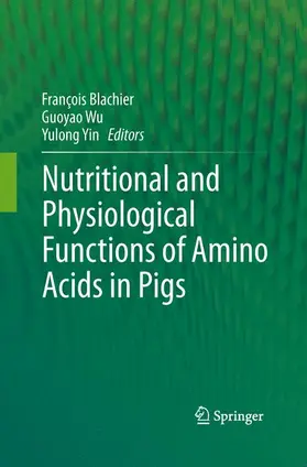 Blachier / Yin / Wu |  Nutritional and Physiological Functions of Amino Acids in Pigs | Buch |  Sack Fachmedien