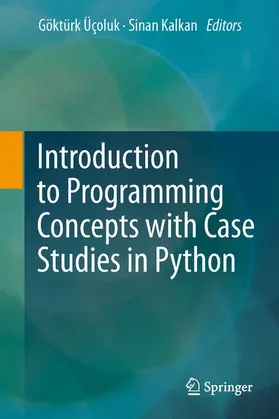 Kalkan / Üçoluk | Introduction to Programming Concepts with Case Studies in Python | Buch | 978-3-7091-1744-6 | www2.sack.de