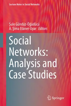 Gündüz-Ögüdücü / Gündüz-Ögüdücü / Gündüz-Ogüdücü | Social Networks: Analysis and Case Studies | E-Book | sack.de