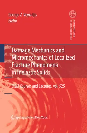 Voyiadjis |  Damage Mechanics and Micromechanics of Localized Fracture Phenomena in Inelastic Solids | Buch |  Sack Fachmedien