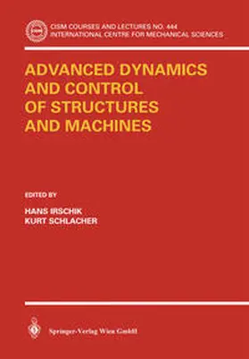 Irschik / Schlacher |  Advanced Dynamics and Control of Structures and Machines | eBook | Sack Fachmedien