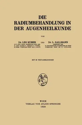 Sallmann / Kumer |  Die Radiumbehandlung in der Augenheilkunde | Buch |  Sack Fachmedien