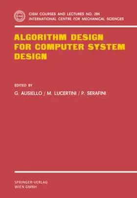 Ausiello / Lucertini / Serafini |  Algorithm Design for Computer System Design | eBook | Sack Fachmedien
