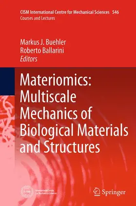 Buehler / Ballarini |  Materiomics: Multiscale Mechanics of Biological Materials and Structures | Buch |  Sack Fachmedien
