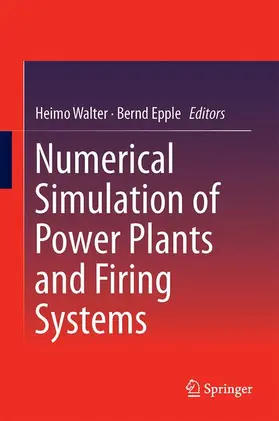 Epple / Walter |  Numerical Simulation of Power Plants and Firing Systems | Buch |  Sack Fachmedien
