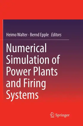 Epple / Walter |  Numerical Simulation of Power Plants and Firing Systems | Buch |  Sack Fachmedien