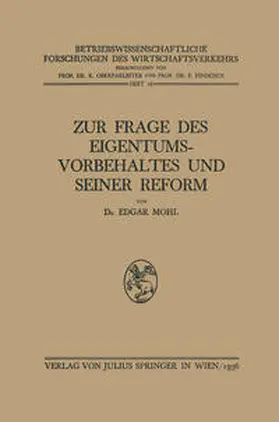 Mohl / Findeisen / Oberparleiter |  Zur Frage des Eigentumsvorbehaltes und Seiner Reform | Buch |  Sack Fachmedien