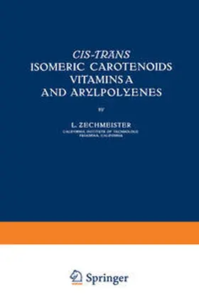 Zechmeister | Cis-trãns Isomeric Carotenoids Vitamins A and Arylpolyenes | E-Book | sack.de