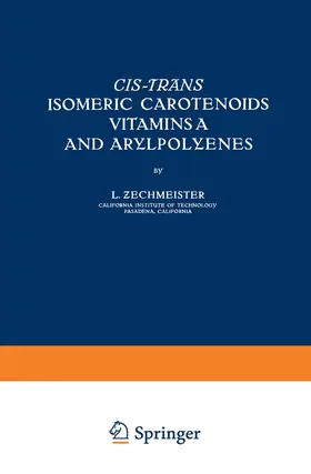 Zechmeister |  Cis-trãns Isomeric Carotenoids Vitamins A and Arylpolyenes | Buch |  Sack Fachmedien