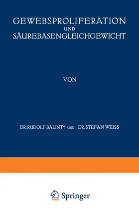 Baalint / Weiss / Koraanyi |  Gewebsproliferation und Säurebasengleichgewicht | Buch |  Sack Fachmedien