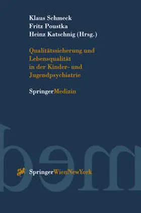 Schmeck / Poustka / Katschnig |  Qualitätssicherung und Lebensqualität in der Kinder-und Jugendpsychiatrie | eBook | Sack Fachmedien