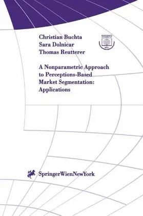 Buchta / Dolnicar / Reutterer |  A Nonparametric Approach to Perceptions-Based Market Segmentation: Applications | Buch |  Sack Fachmedien